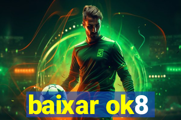 baixar ok8